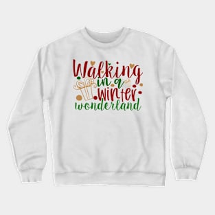 Walking in A Winter Wonderland - Christmas Tees Crewneck Sweatshirt